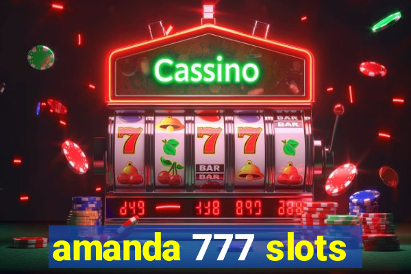 amanda 777 slots